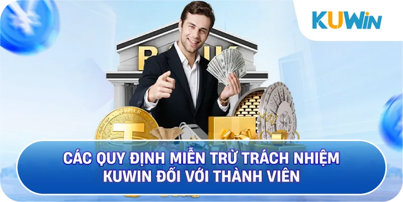 Các Quy Định Miễn Trừ Trách Nhiệm KUWIN Đối Với Thành Viên