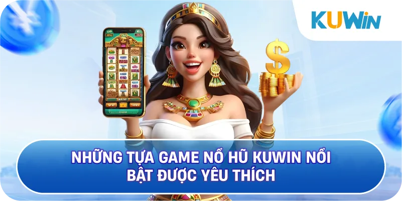 Các Nhà Phát Hành Nổi Bật Trong Hệ Thống Nổ Hũ KUWIN