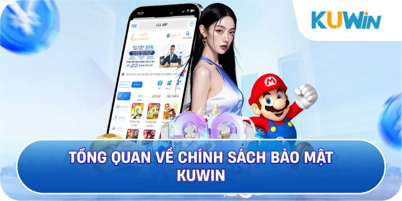 Tổng Quan Về Chính Sách Bảo Mật KUWIN